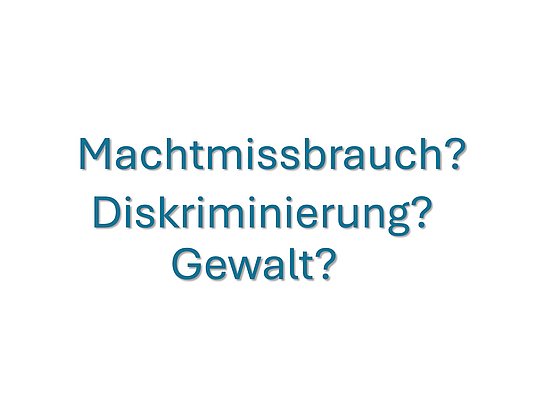 Machtmissbrauch? Diskriminierung? Gewalt? Titelbild mit folgendem Text: Machtmissbrauch? Diskriminierung? Gewalt?